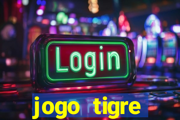 jogo tigre plataforma nova